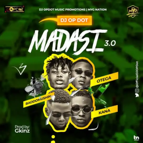 DJ OP Dot - Madasi 3.0 Ft. Kush Kana x Otega & Baddomushin